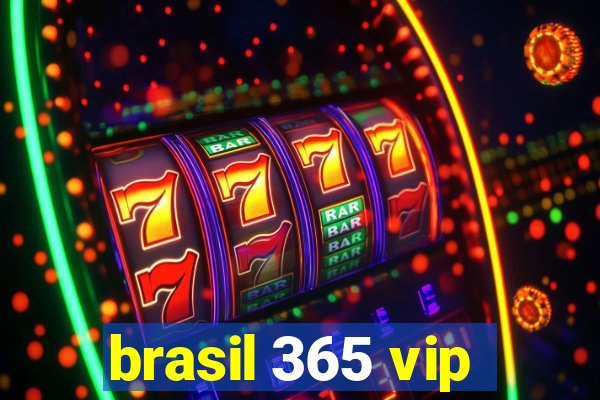 brasil 365 vip